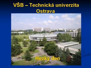 VB Technick univerzita Ostrava Hezk den DOBR KOLA