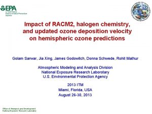 Impact of RACM 2 halogen chemistry and updated
