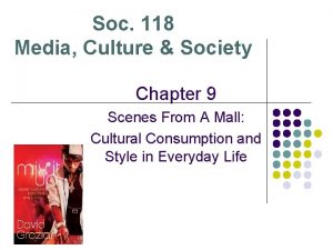 Soc 118 Media Culture Society Chapter 9 Scenes