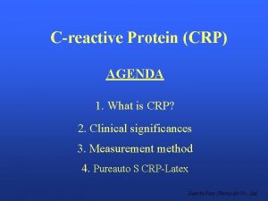 Creactive Protein CRP AGENDA 1 What is CRP