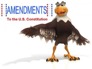 To the U S Constitution Informal Amendments Legislation
