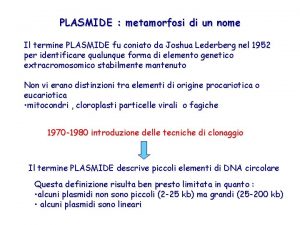 PLASMIDE metamorfosi di un nome Il termine PLASMIDE