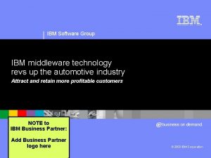 IBM Software Group IBM middleware technology revs up