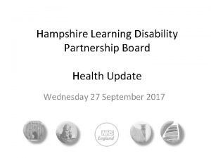 Hampshire Learning Disability Partnership Board Health Update Wednesday