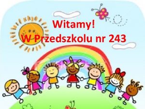 Witamy W Przedszkolu nr 243 Przedszkole nr 243