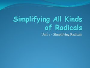 Unit 7-1 simplifying radicals