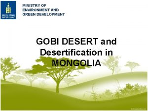 MINISTRY OF ENVIRONMENT AND GREEN DEVELOPMENT GOBI DESERT