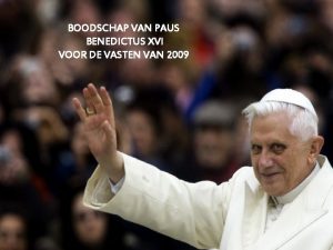 BOODSCHAP VAN PAUS BENEDICTUS XVI VOOR DE VASTEN