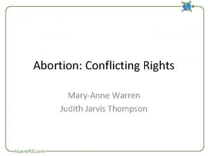 Abortion Conflicting Rights MaryAnne Warren Judith Jarvis Thompson