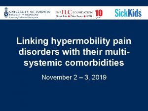 Linking hypermobility pain disorders with their multisystemic comorbidities