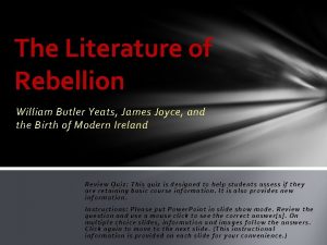 The Literature of Rebellion William Butler Yeats James