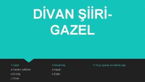 DVAN RGAZEL 1 Gazel 2 Necati bey a