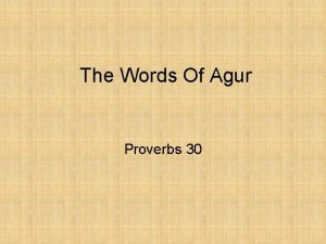 The Words Of Agur Proverbs 30 The Words