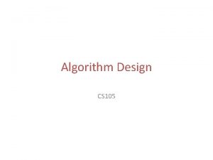 Algorithm Design CS 105 Problem Solving Algorithm set