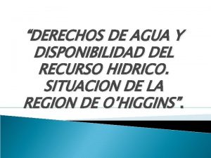 DERECHOS DE AGUA Y DISPONIBILIDAD DEL RECURSO HIDRICO