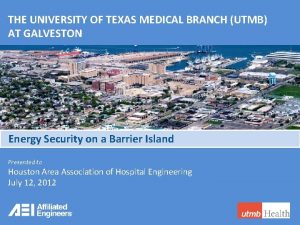 THE UNIVERSITY OF TEXAS MEDICAL BRANCH UTMB AT