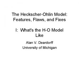 The HeckscherOhlin Model Features Flaws and Fixes I
