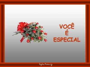 VOC ESPECIAL Algum te disse que voc especial