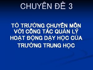 CHUYN 3 T TRNG CHUYN MN VI CNG