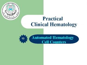 Practical Clinical Hematology 13 Automated Hematology Cell Counters