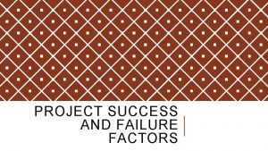 Factors of project success and failure