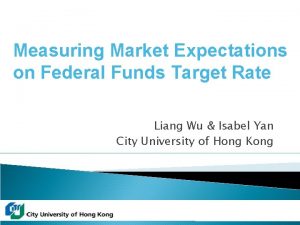 Measuring Market Expectations on Federal Funds Target Rate