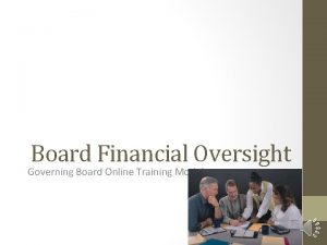 Board Financial Oversight Governing Board Online Training Module
