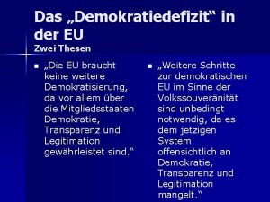 Das Demokratiedefizit in der EU Zwei Thesen n