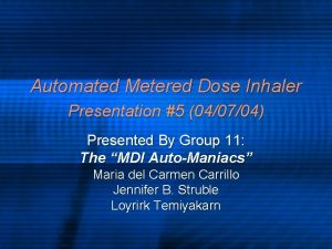 Automated Metered Dose Inhaler Presentation 5 040704 Presented