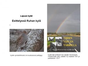 Lapuan kylt Esittelyss Ruhan kyl Kyln symbolilinnuksi on