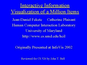 Interactive Information Visualization of a Million Items JeanDaniel