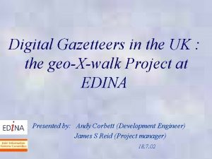 Digital Gazetteers in the UK the geoXwalk Project