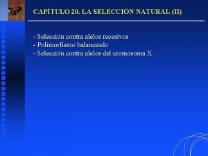 CAPTULO 20 LA SELECCIN NATURAL II Seleccin contra