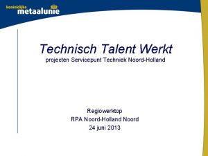 Technisch Talent Werkt projecten Servicepunt Techniek NoordHolland Regiowerktop