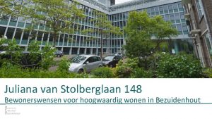 Juliana van Stolberglaan 148 Bewonerswensen voor hoogwaardig wonen