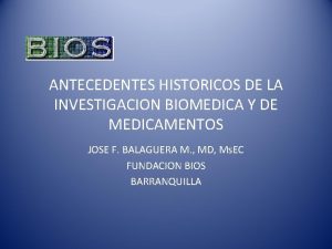 ANTECEDENTES HISTORICOS DE LA INVESTIGACION BIOMEDICA Y DE