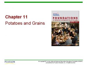 Chapter 11 potatoes and grains Chapter 11 potatoes and grains