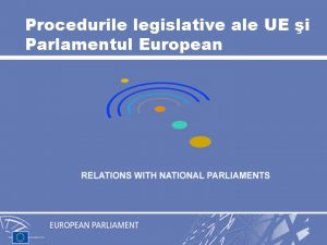 Procedurile legislative ale UE i Parlamentul European Triunghiul