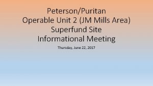 PetersonPuritan Operable Unit 2 JM Mills Area Superfund