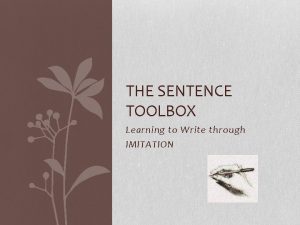 THE SENTENCE TOOLBOX Learning to Write through IMITATION
