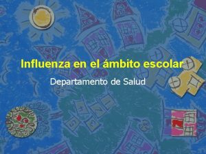 Influenza en el mbito escolar Departamento de Salud