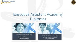 Executive Assistant Academy Diplomas Why Executive Assistant Academy