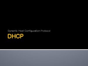 Dynamic Host Configuration Protocol DHCP DHCP DHCP Discover