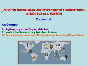 Unit One Technological and Environmental Transformations c 8000
