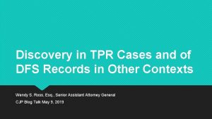 Discovery in TPR Cases and of DFS Records