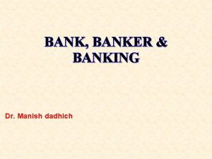 BANK BANKER BANKING Dr Manish dadhich BANK The