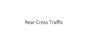 Rear Cross Traffic What is Rear Cross Traffic