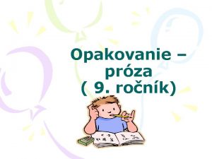 Opakovanie prza 9 ronk Sprvne pospjaj nzov diela