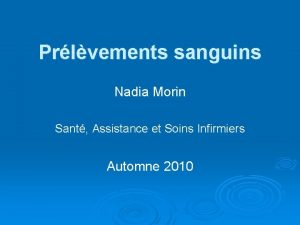 Prlvements sanguins Nadia Morin Sant Assistance et Soins