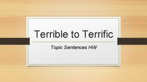 Terrible to Terrific Topic Sentences HW What conflicts